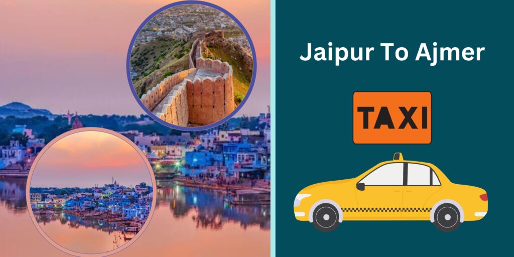 Jaipur to Ajmer Taxi